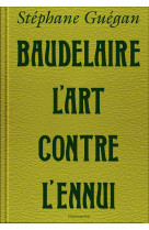 Baudelaire, l'art contre l'ennui