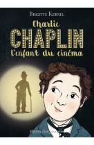 Charlie chaplin, l'enfant du cinéma