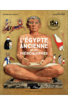 Mes 150 pourquoi - l'égypte ancienne et les hiéroglyphes