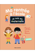 Je suis en maternelle - ma rentrée à l'école