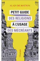 Petit guide des religions à l'usage des mécréants