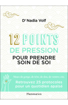 12 points de pression pour prendre soin de soi