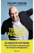 Tout est possible ?