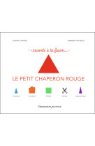 Raconte à ta façon... - le petit chaperon rouge