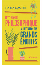 Petit manuel philosophique à l'intention des grands émotifs