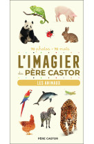 L'imagier du père castor - les animaux