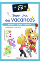 Je rentre en cp - je rentre en cp - super bloc des vacances