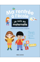 Je suis en maternelle - ma rentrée à l'école