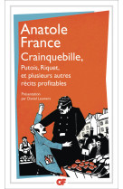 Crainquebille, putois, riquet, et plusieurs autres récits profitables