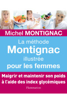 La méthode montignac illustrée pour les femmes