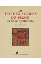 Les textiles anciens du perou et leurs techniques