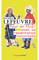 Pour en finir avec la repentance coloniale