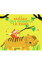 Le renard qui dompta le tigre