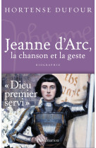 Jeanne d'arc, la chanson et la geste