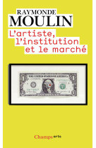 L'artiste, l'institution et le marché