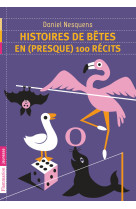 Histoires de bêtes en (presque) 100 récits