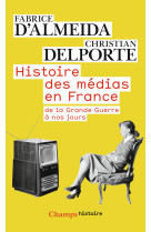 Histoire des médias en france de la grande guerre à nos jours