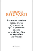 Les morts seraient moins tristes s'ils savaient qu'ils pourront encore se tenir les côtes en regardant les vivants