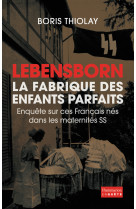 Lebensborn, la fabrique des enfants parfaits