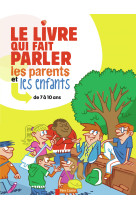 Le livre qui fait parler les parents et les enfants de 7 à 10 ans