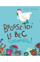 Brosse-toi le bec, cocopoulette!