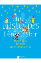 Petites histoires du père castor pour lire le soir avec ses amis