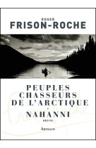 Peuples chasseurs de l'arctique - nahanni