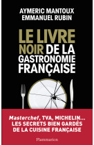 Le livre noir de la gastronomie française