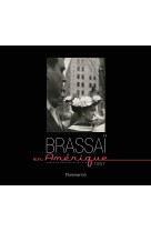 Brassaï en amérique, 1957