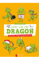 Une vie de dragon - attention, dragon d'appartement !