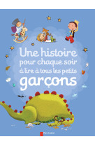 Une histoire pour chaque soir à lire à tous les petits garçons