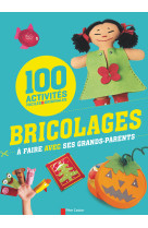 100 bricolages à faire avec ses grands-parents