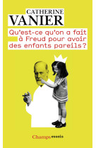 Qu'est-ce qu'on a fait à freud pour avoir des enfants pareils ?