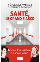 Santé, le grand fiasco