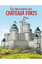 à la découverte des châteaux forts