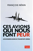 Ces avions qui nous font peur