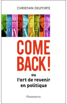 Come back ou l'art de revenir en politique