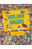 Cache-cache avec les suricates