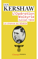 L'opération walkyrie juillet 1944