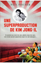 Une superproduction de kim jong-il