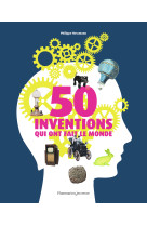 50 inventions qui ont fait le monde