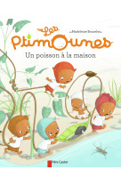 Les ptimounes - un poisson à la maison