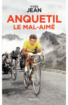 Anquetil le mal-aimé