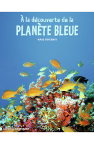 à la découverte de la planète bleue