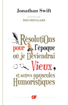 Résolutions pour l'époque où je deviendrai vieux et autres opuscules humoristiques