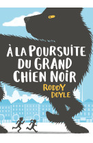 à la poursuite du grand chien noir