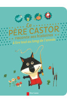 Le père castor raconte ses histoires à lire tout au long de l'année