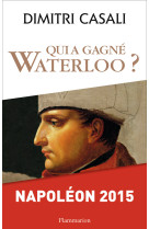 Qui a gagné waterloo ?