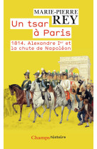 1814, un tsar à paris