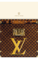 Louis vuitton - l'âme du voyage